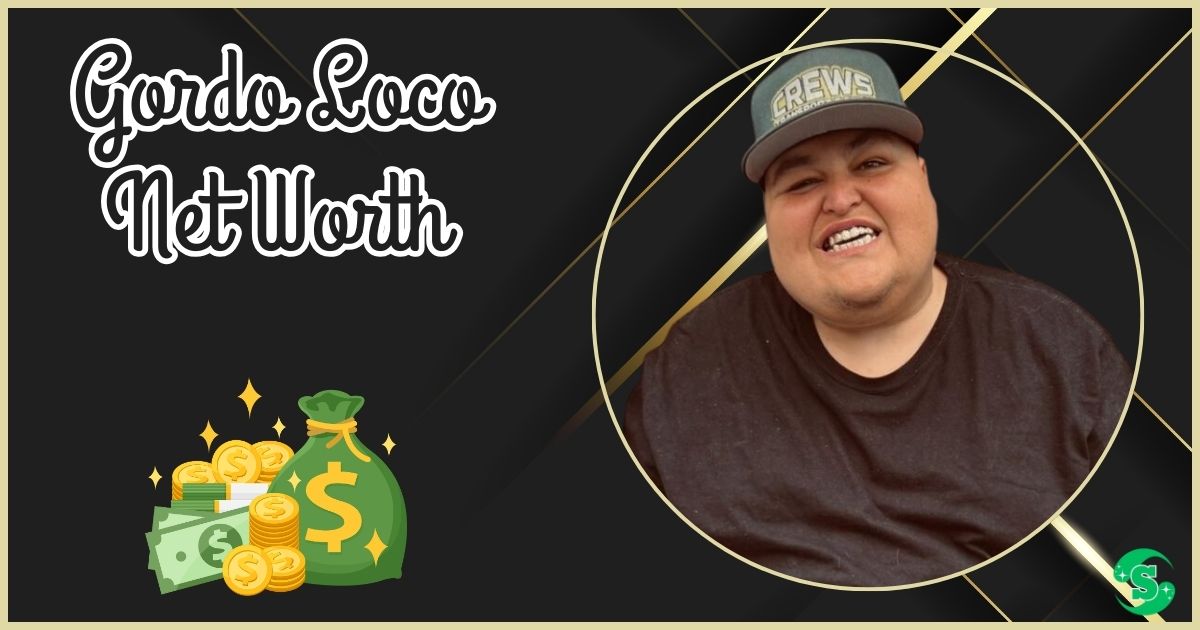 Gordo Loco Net Worth