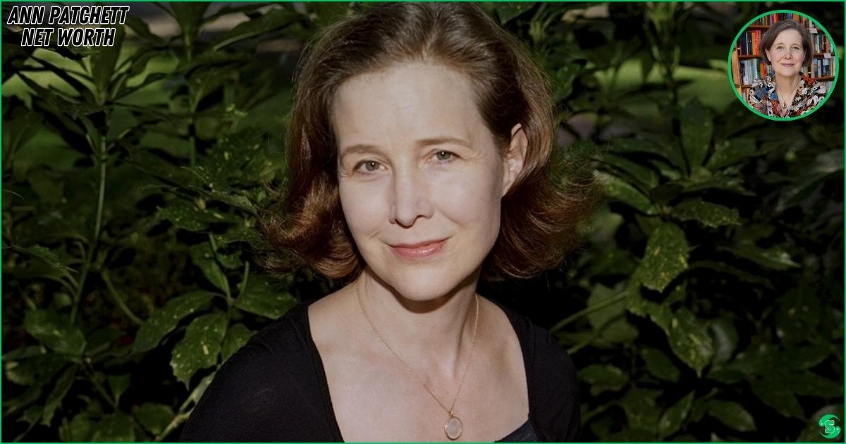 Ann Patchett Net Worth